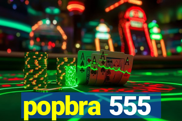 popbra 555